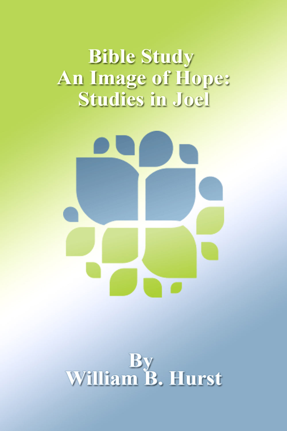 Bible Study - An Image of Hope Studies in Joel