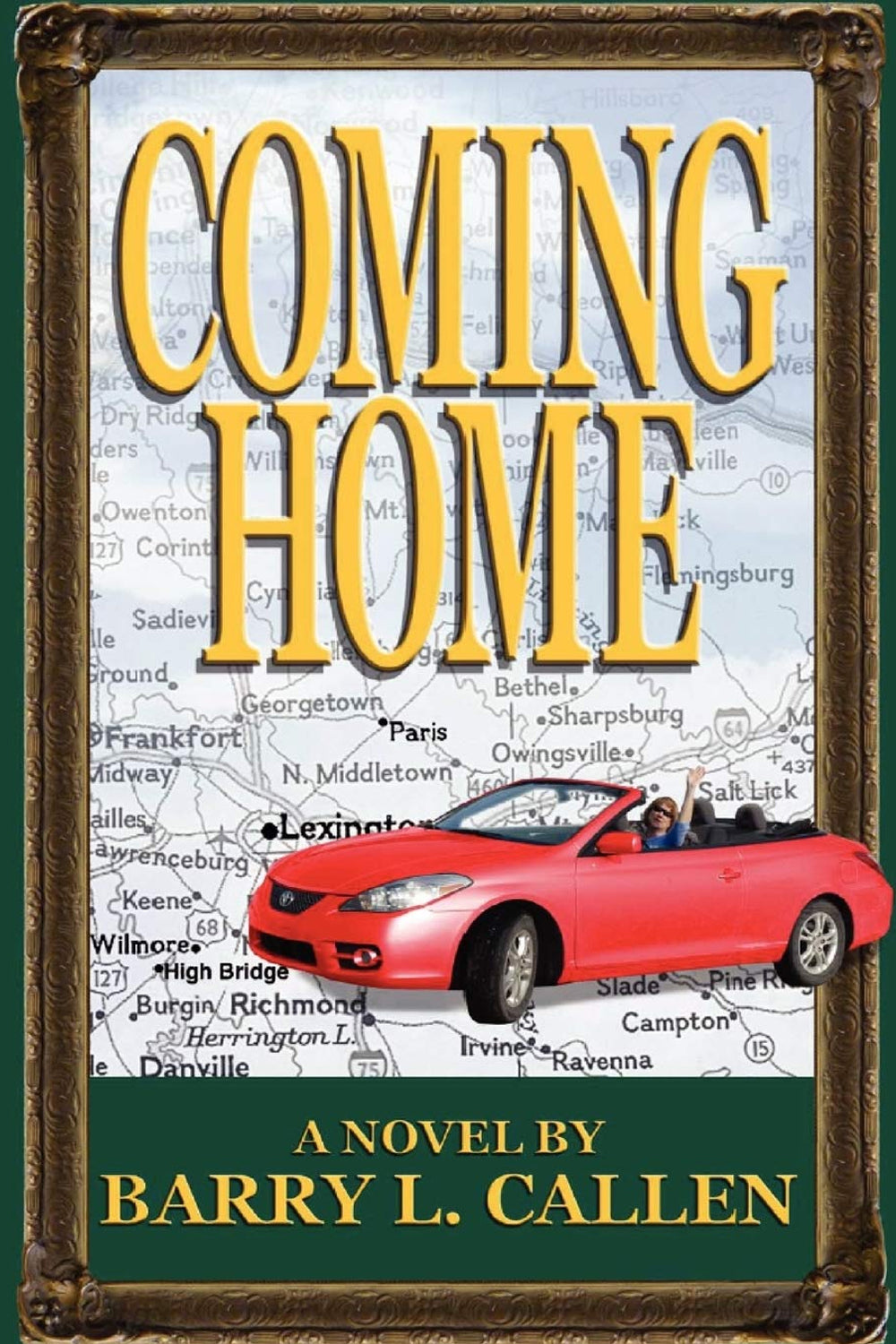 Coming Home: A Novel by Barry L. Callen