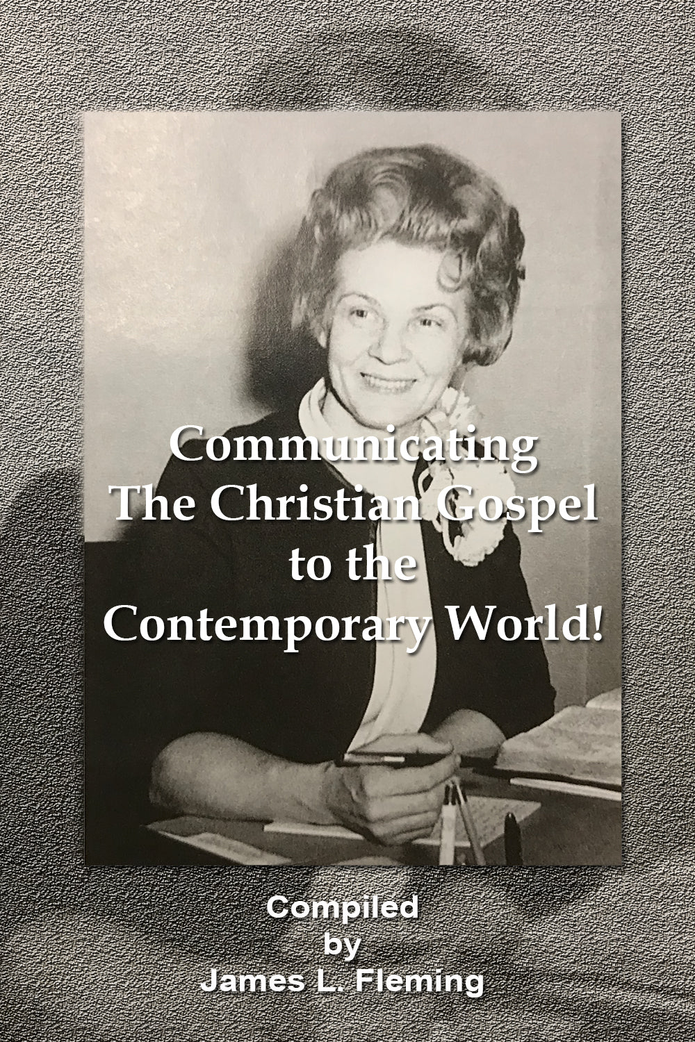 Communicating the Christian Gospel to the Contemporary World! The Writings of Lillie S. McCutcheon