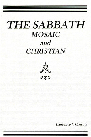 The Sabbath: Mosaic and Christian