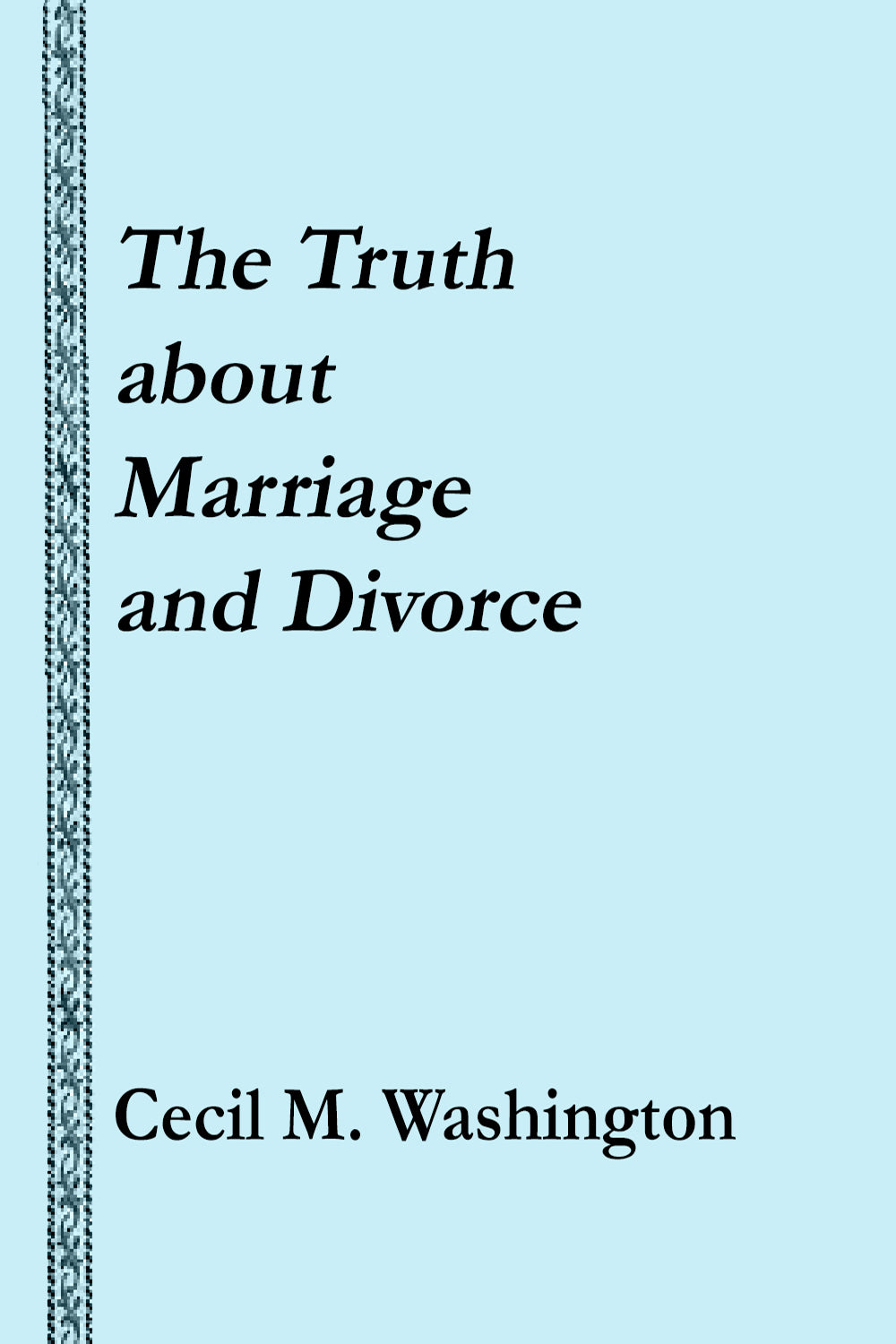 The Truth About Divorce and Remarriage Reformation Publishers