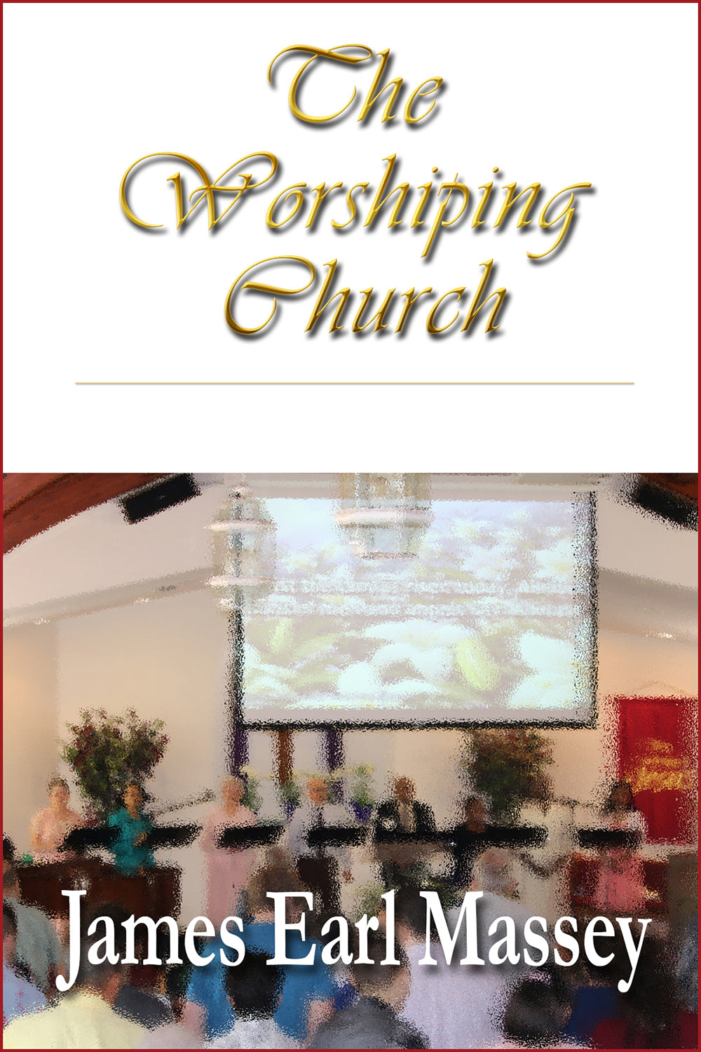 The Worshiping Church. A Guide to the Experience of Worship.