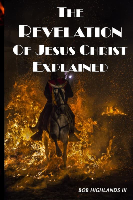 The Revelation of Jesus Christ Explained
