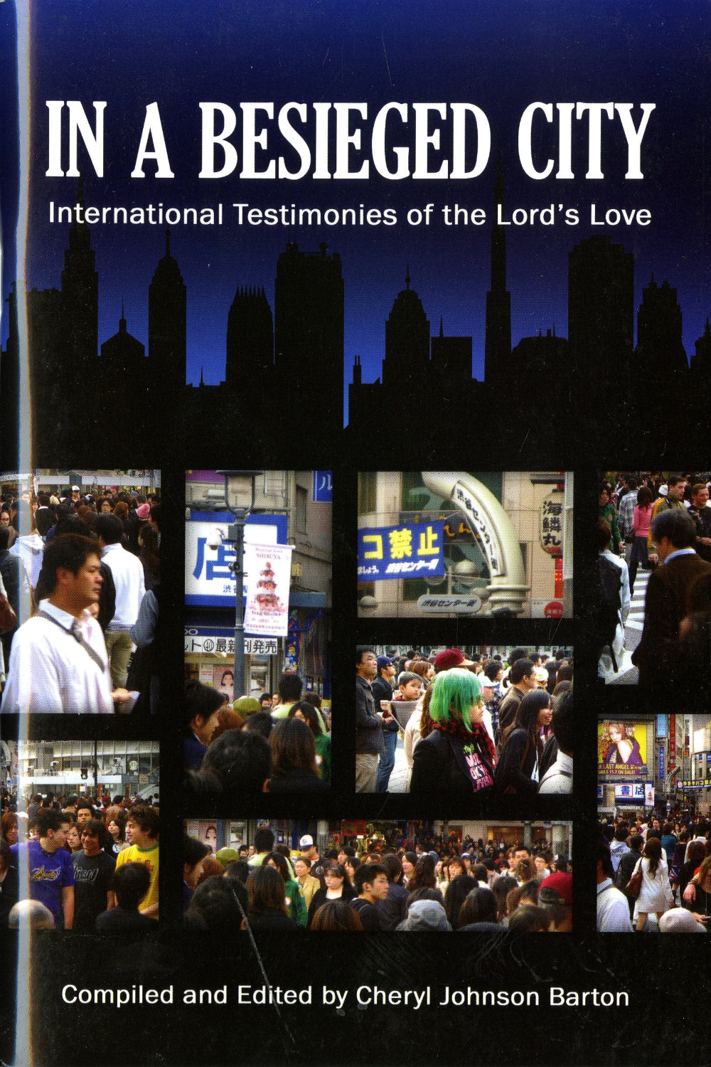 In a Besieged City: International Testimonies of the Lord's Love