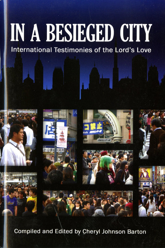 In a Besieged City: International Testimonies of the Lord's Love