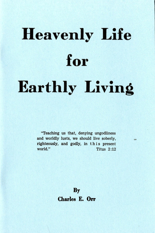 Heavenly Life for Earthly Living