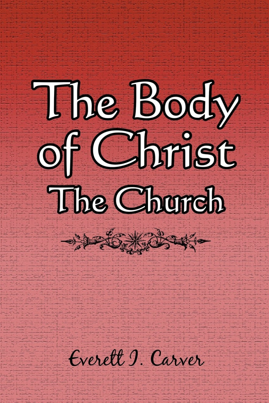 The Body of Christ - The Church