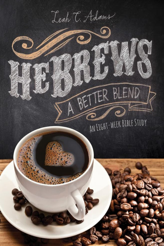 HeBrews: A Better Blend - An Eight-Week Bible Study