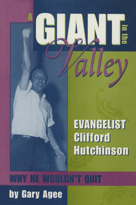 A Giant in the Valley Evangelist Clifford Hutchinson