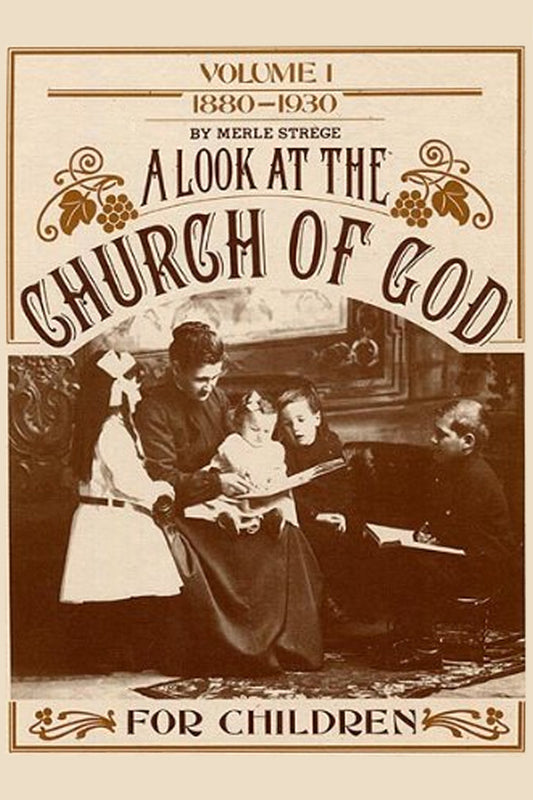 A Look at the Church of God: The story of the church for children. Vol I