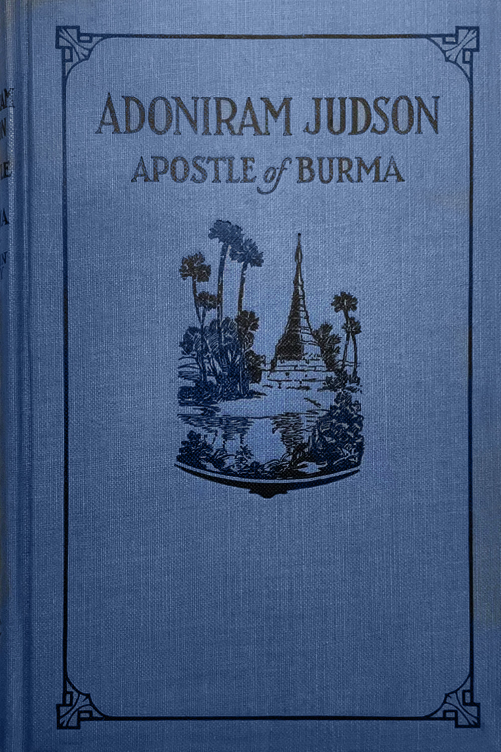 Adoniram Judson, Apostle of Burma