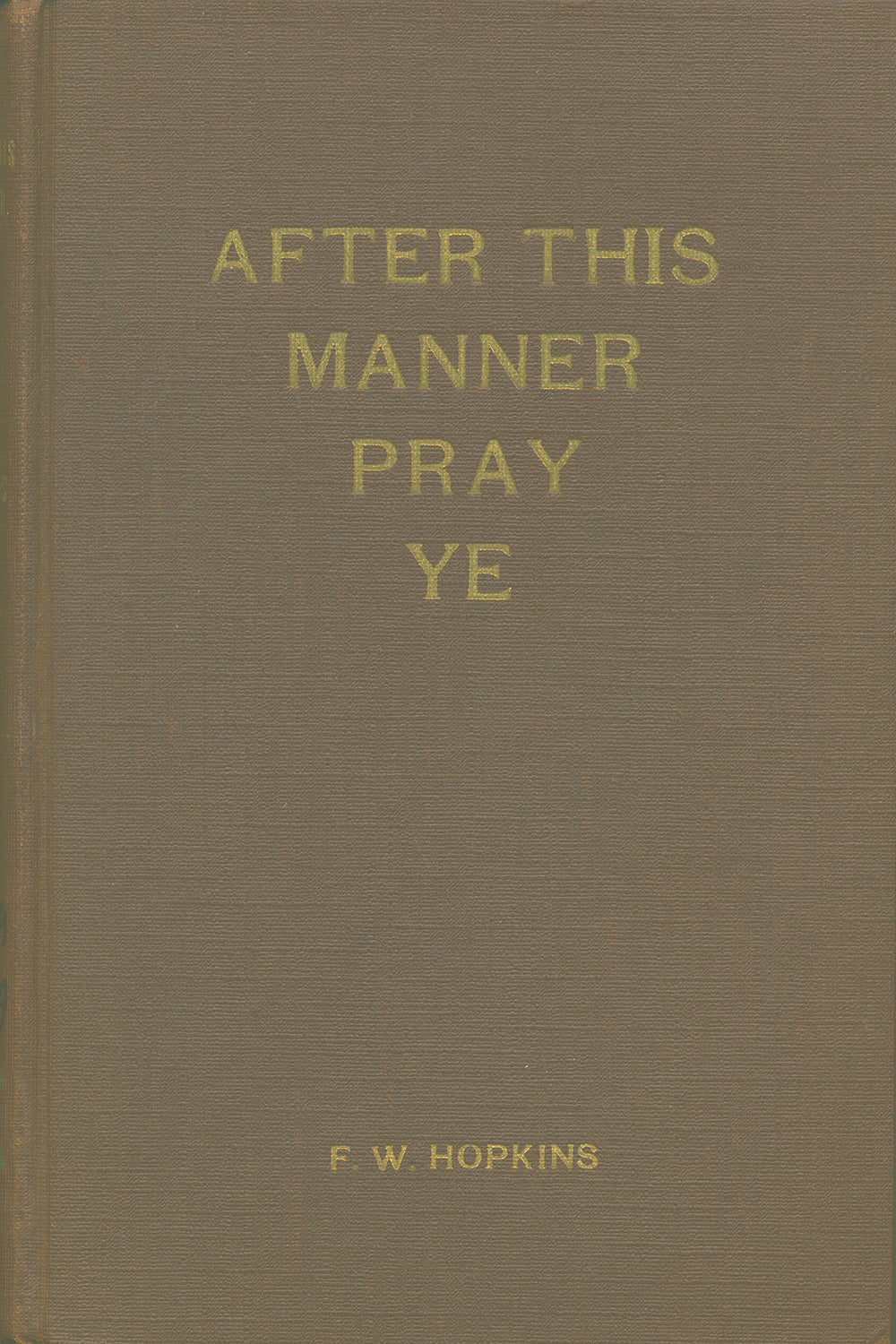 After this Manner Pray Ye