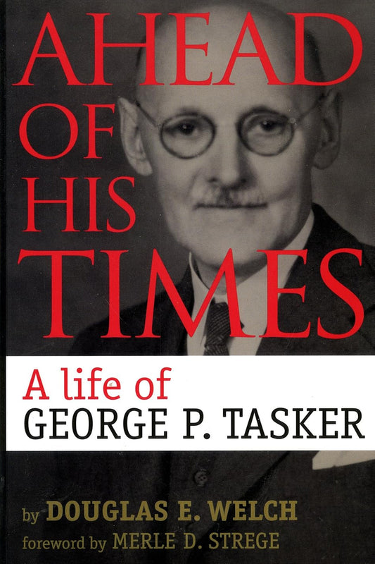 Ahead of His Times: A Life of George P. Tasker
