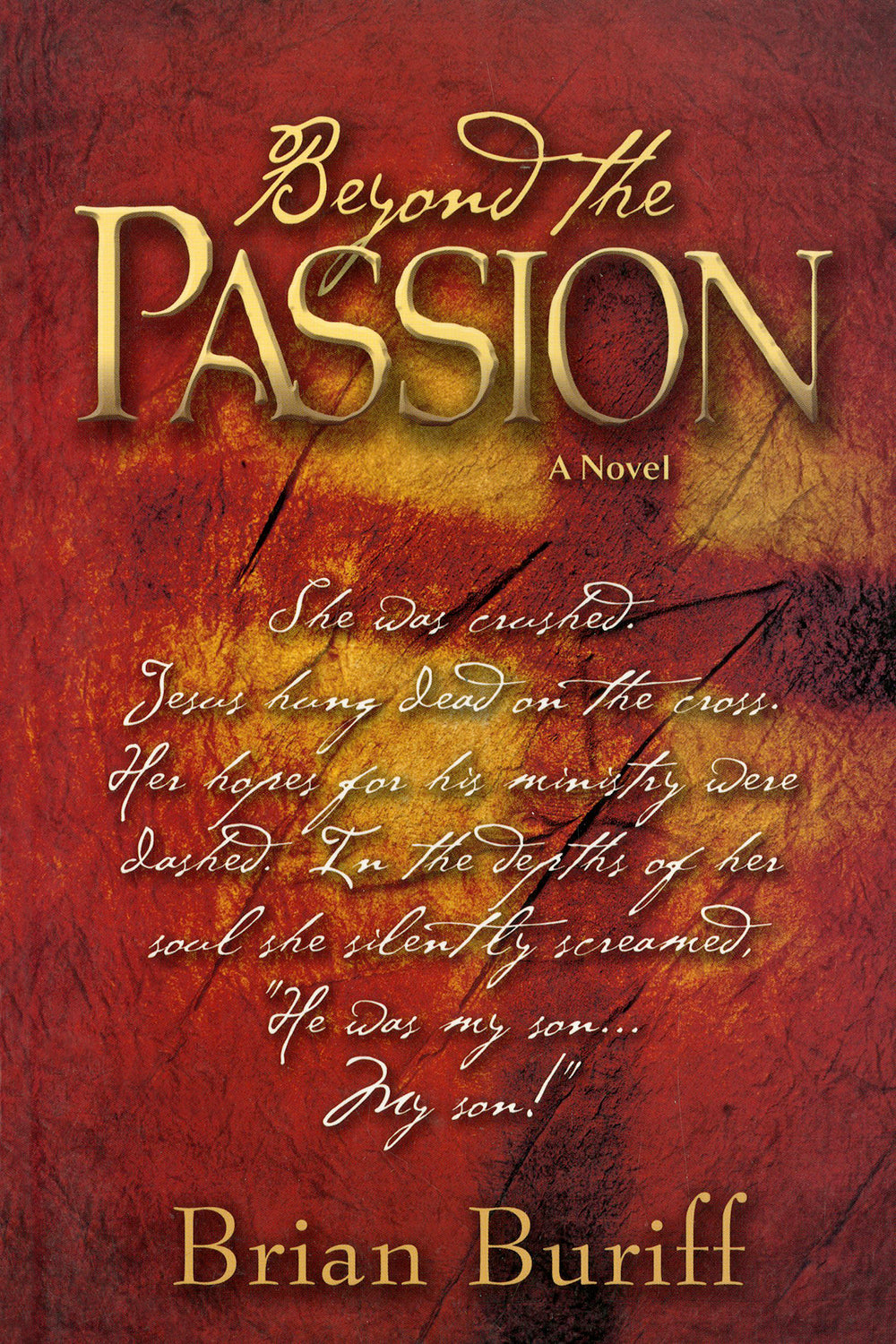 Beyond the Passion -- a Novel