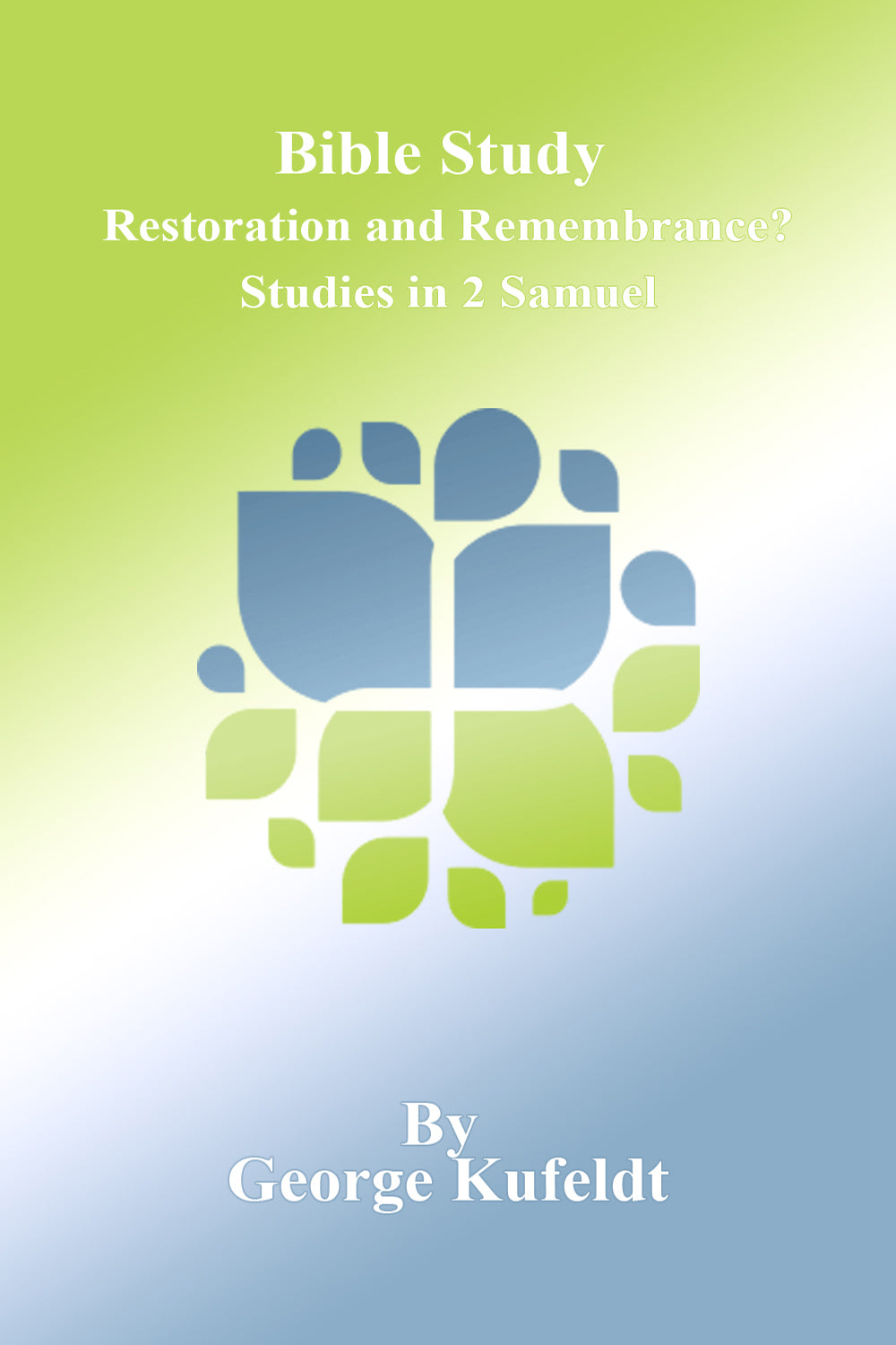 Bible Study - Restoration and Remembrance? Studies in 2 Samuel