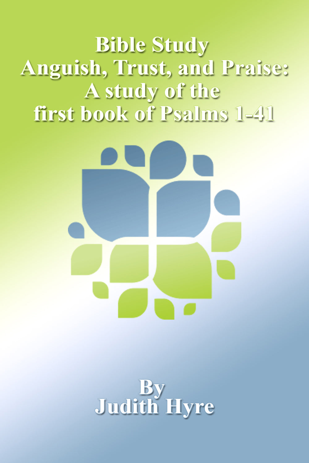Bible Study - A Study of the First Book of Psalms 1-41