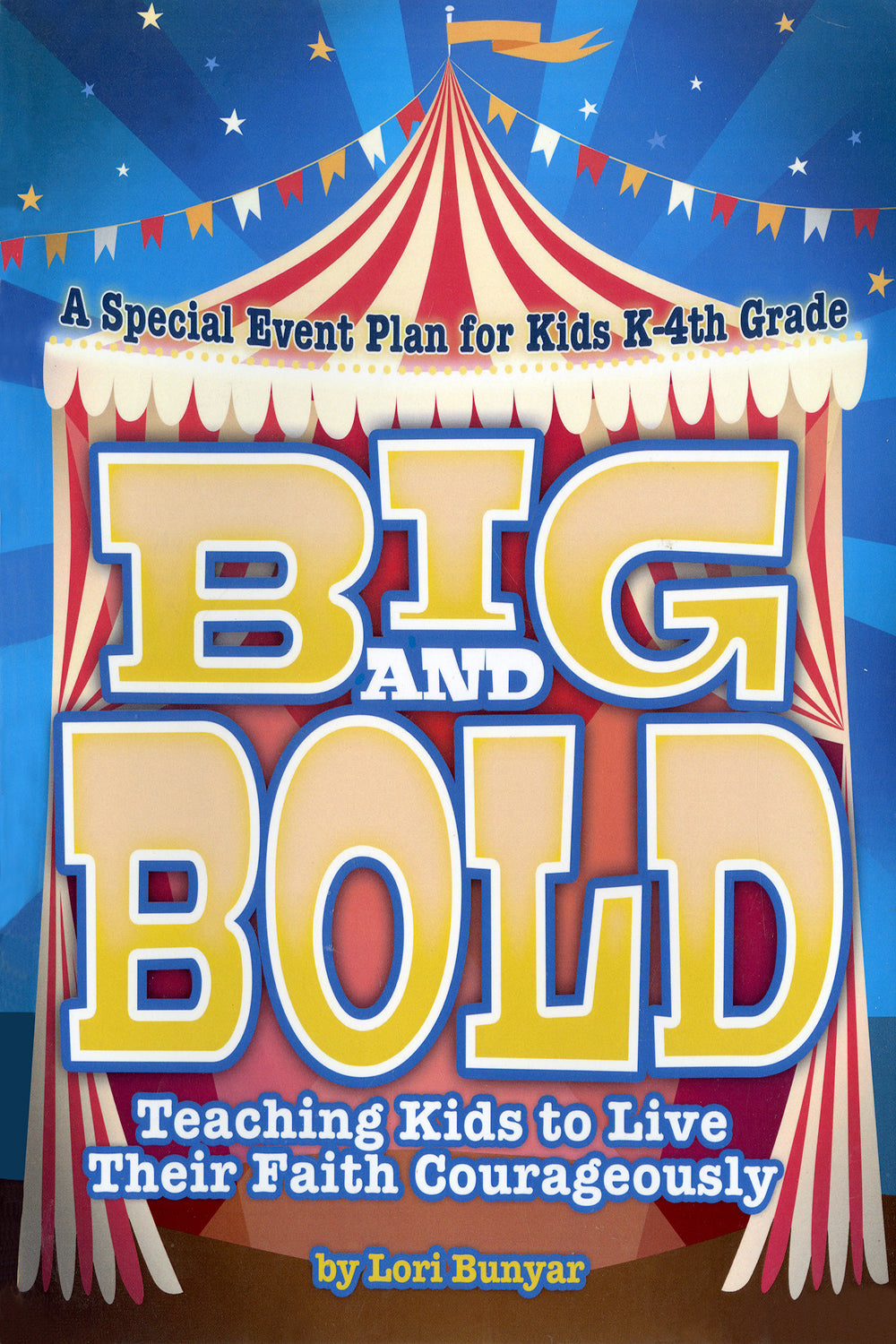 Big and Bold: Teaching Kids to Live their Faith Courageously