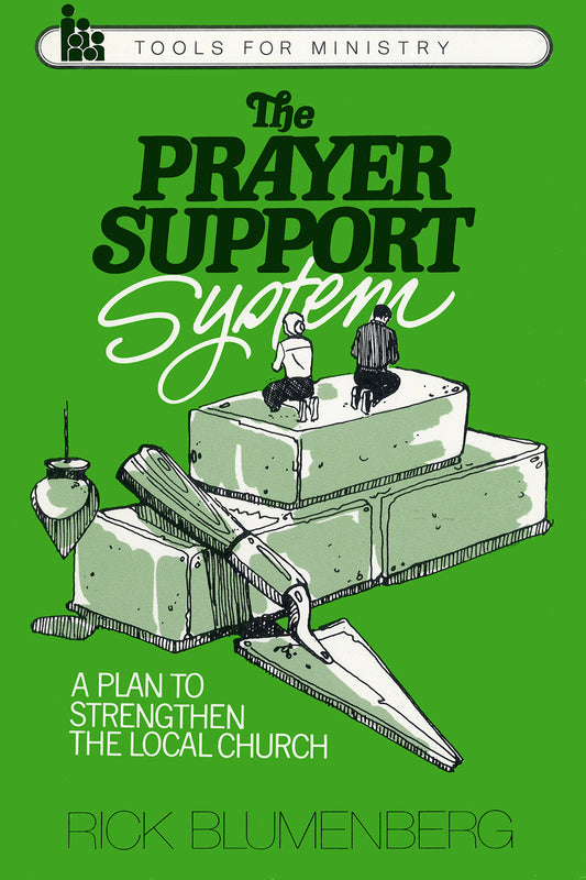 The Prayer Support System. A Plan to Strengthen the Local Church.