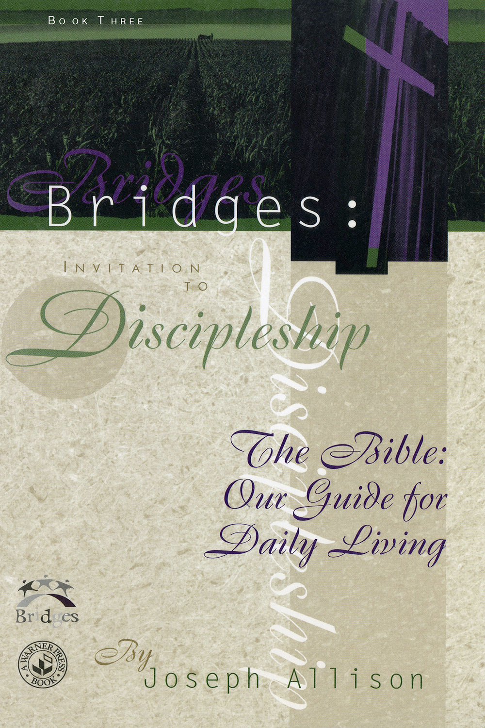 Book 03: Bridges: Invitation to Discipleship. The Bible: Our Guide for Daily Living