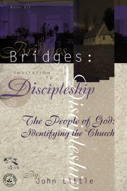 Book 06: Bridges: Invitation to Discipleship. The People of God: Identifying the Church