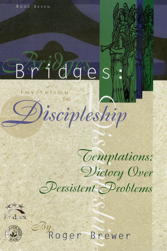 Book 07: Bridges: Invitation to Discipleship. Temptations: Victory Over Persistent Problems