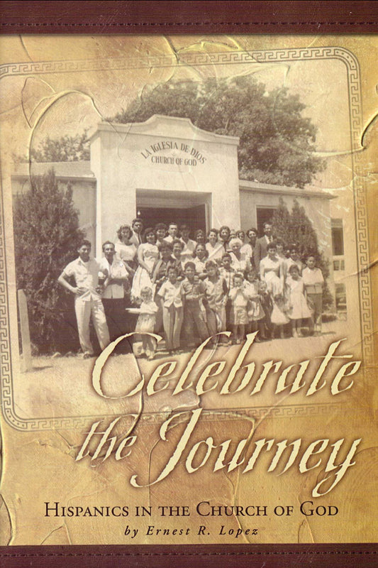 Celebrate the Journey - Hispanics In The Church Of God