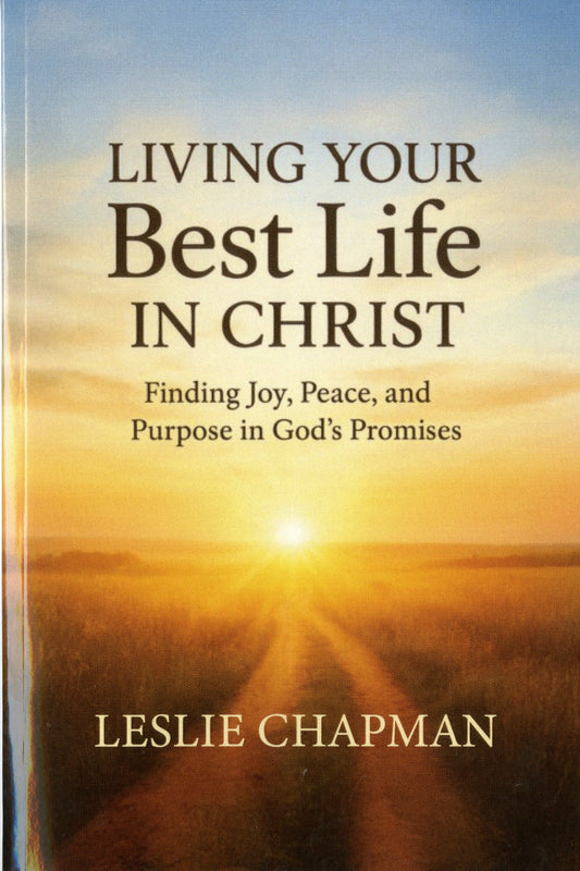 Living Your Best Life: Walking in the Abundance of God's Promises