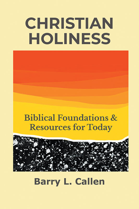 Christian Holiness. Biblical Foundations & Resources for Today