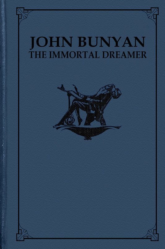 John Bunyan, The Immortal Dreamer