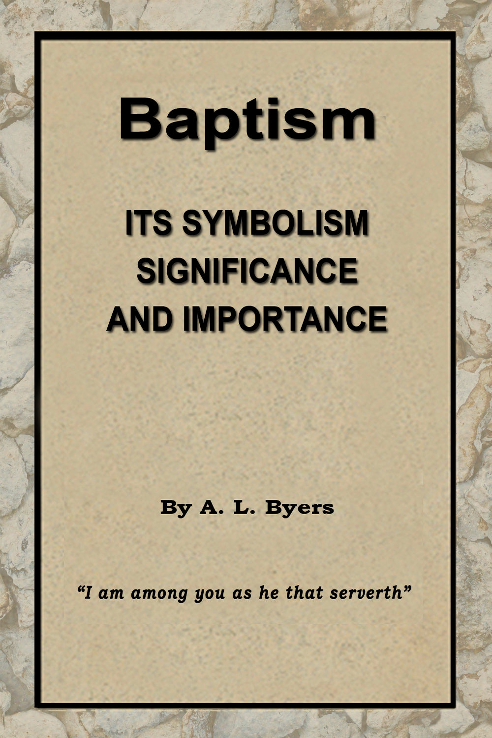 Baptism: Its Symbolism, Significance, and Importance