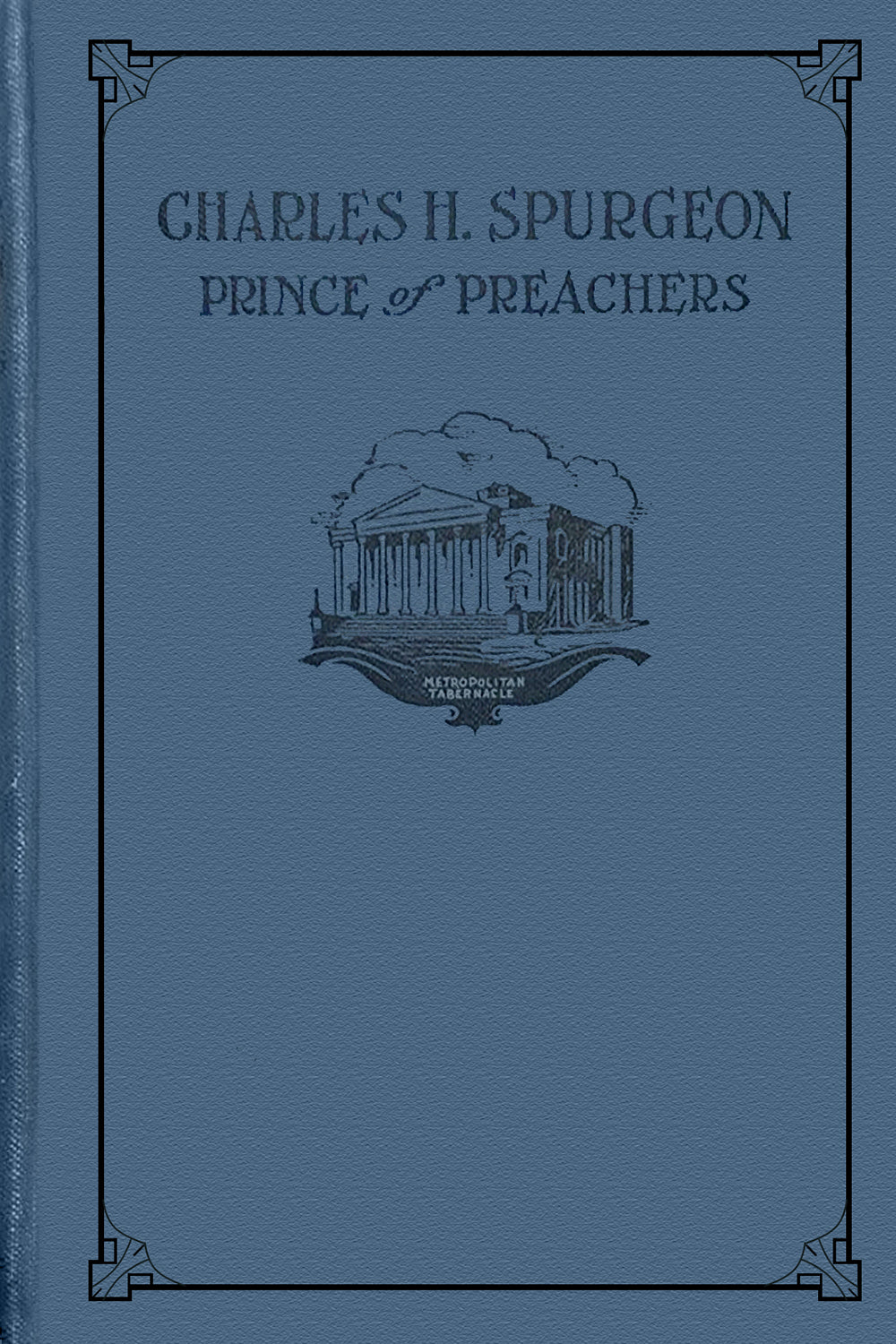 Charles H. Spurgeon. Prince of Preachers.