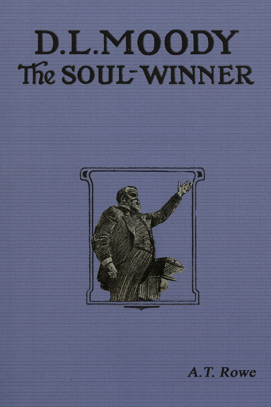 D.L. Moody: The Soul-Winner