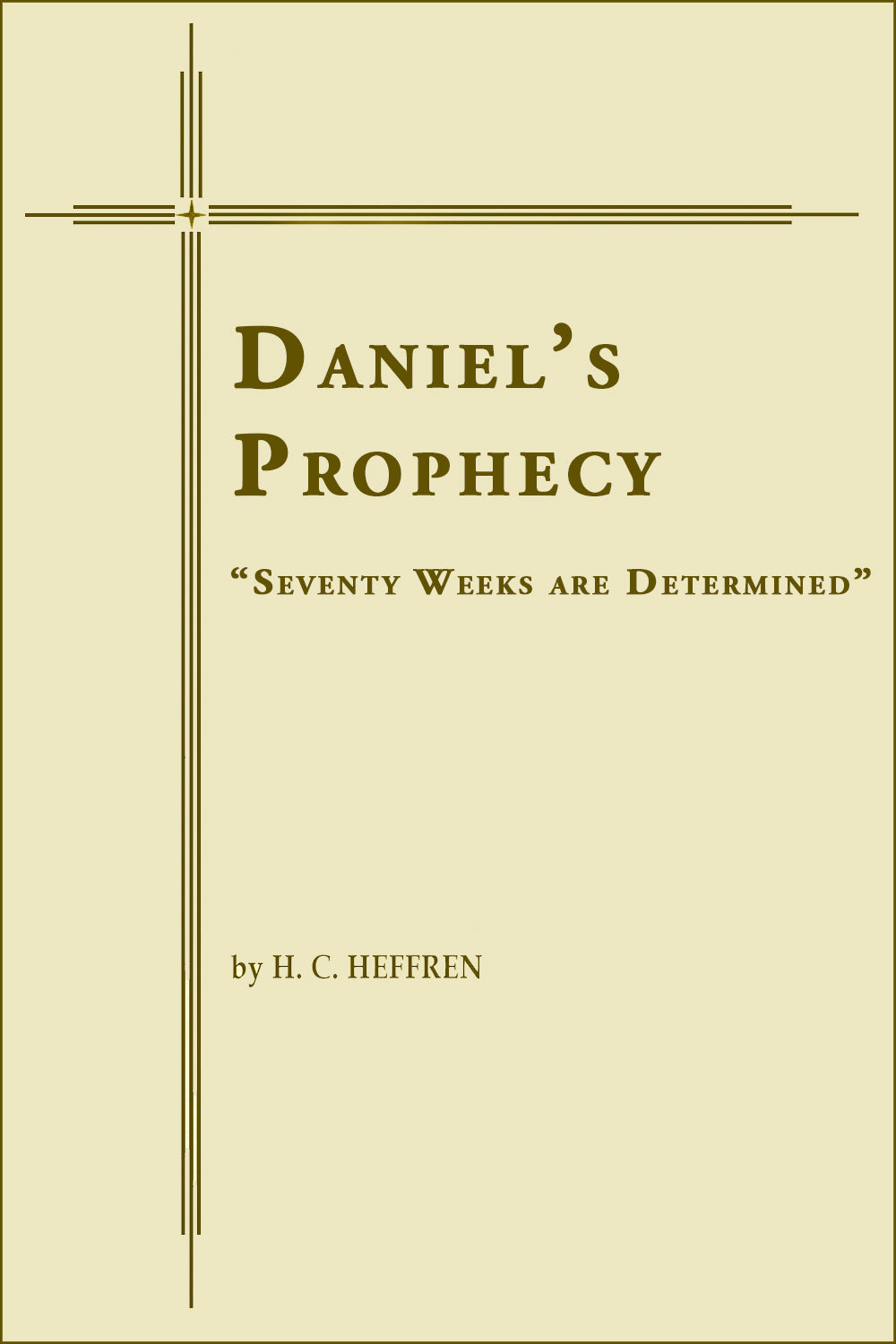 Daniel's Prophecy. "Seventy Weeks are Determined"