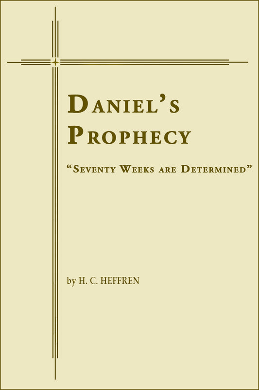 Daniel's Prophecy. "Seventy Weeks are Determined"