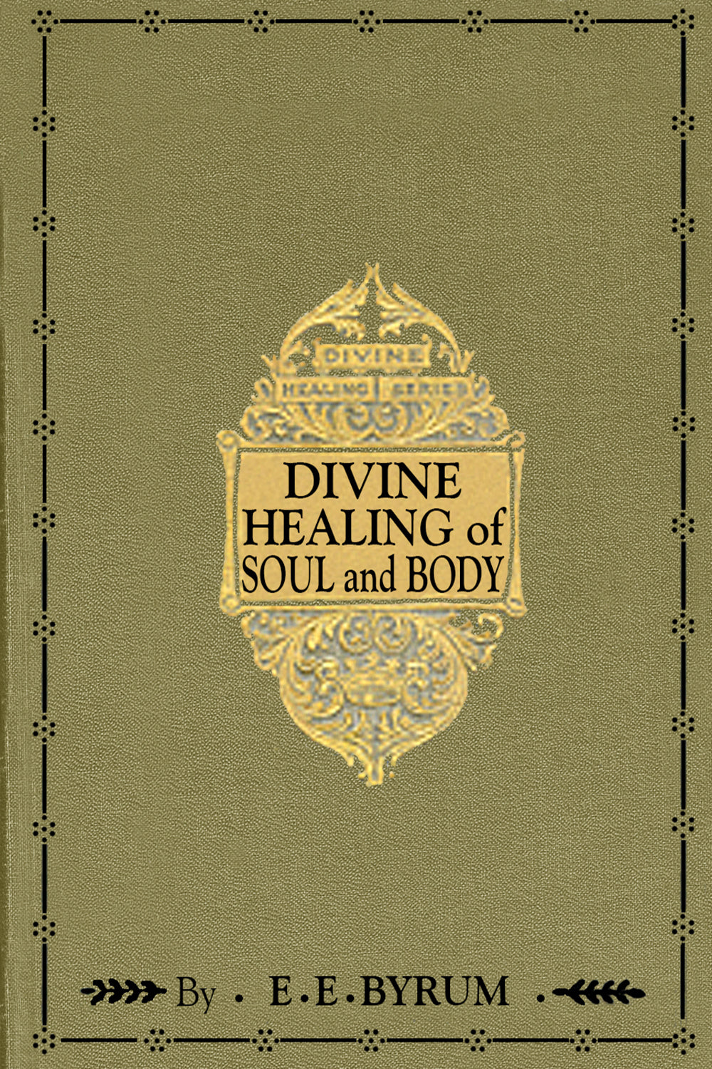 Divine Healing of Soul and Body