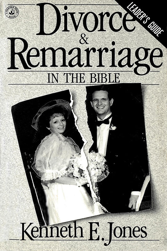 Divorce and Remarriage in the Bible - Leaders Guide