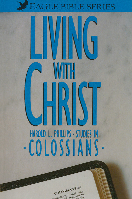 Living with Christ. Studies in Colossians.