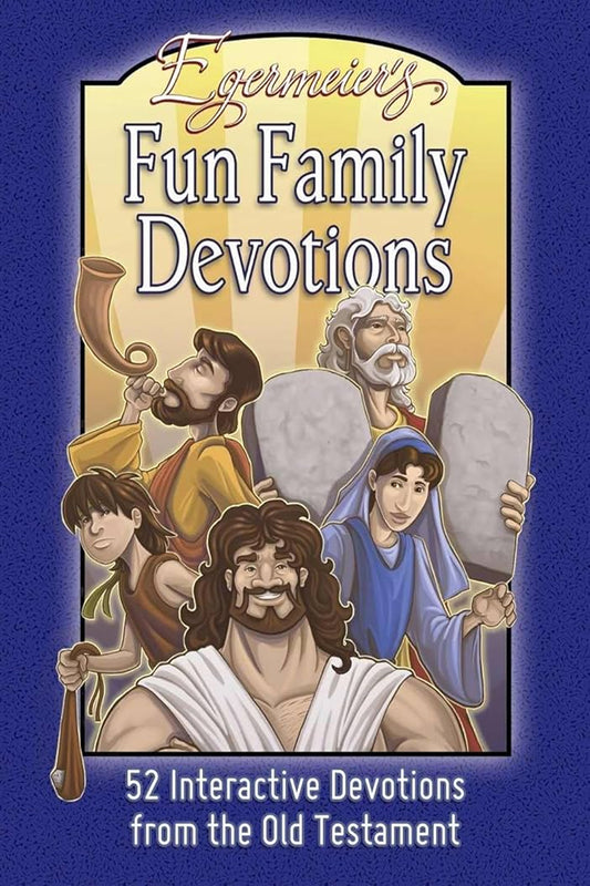 Egermeier's Fun Family Devotions: 52 Interactive Devotions from the Old Testament