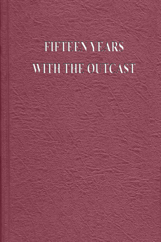 Fifteen Years with the Outcast