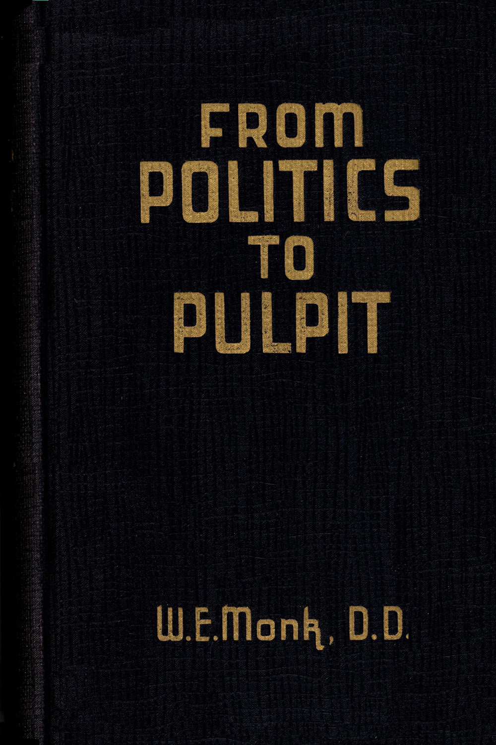 From  Politics to Pulpit  and  Life Story