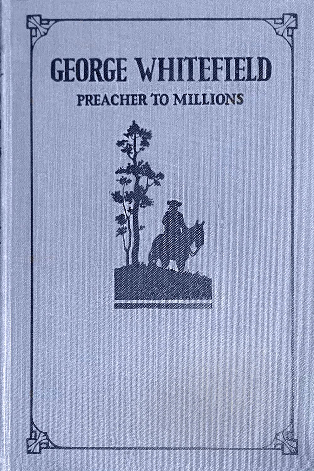 George Whitefield, Preacher to Millions