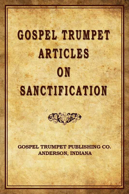 Gospel Trumpet Articles on Sanctification