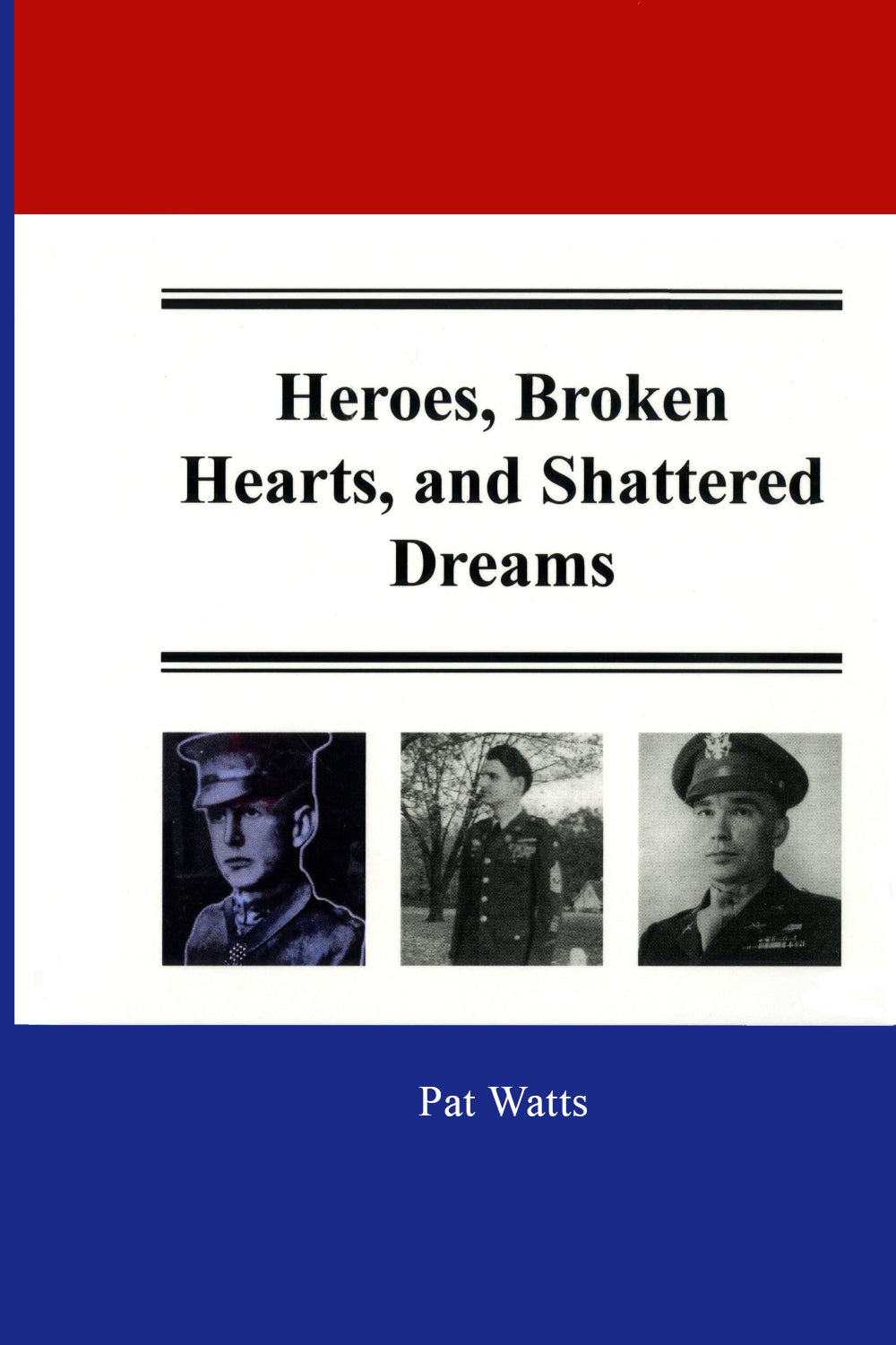 Heroes, Broken Hearts, and Shattered Dreams