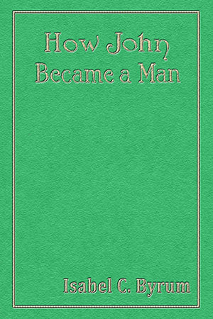 How John Became a Man