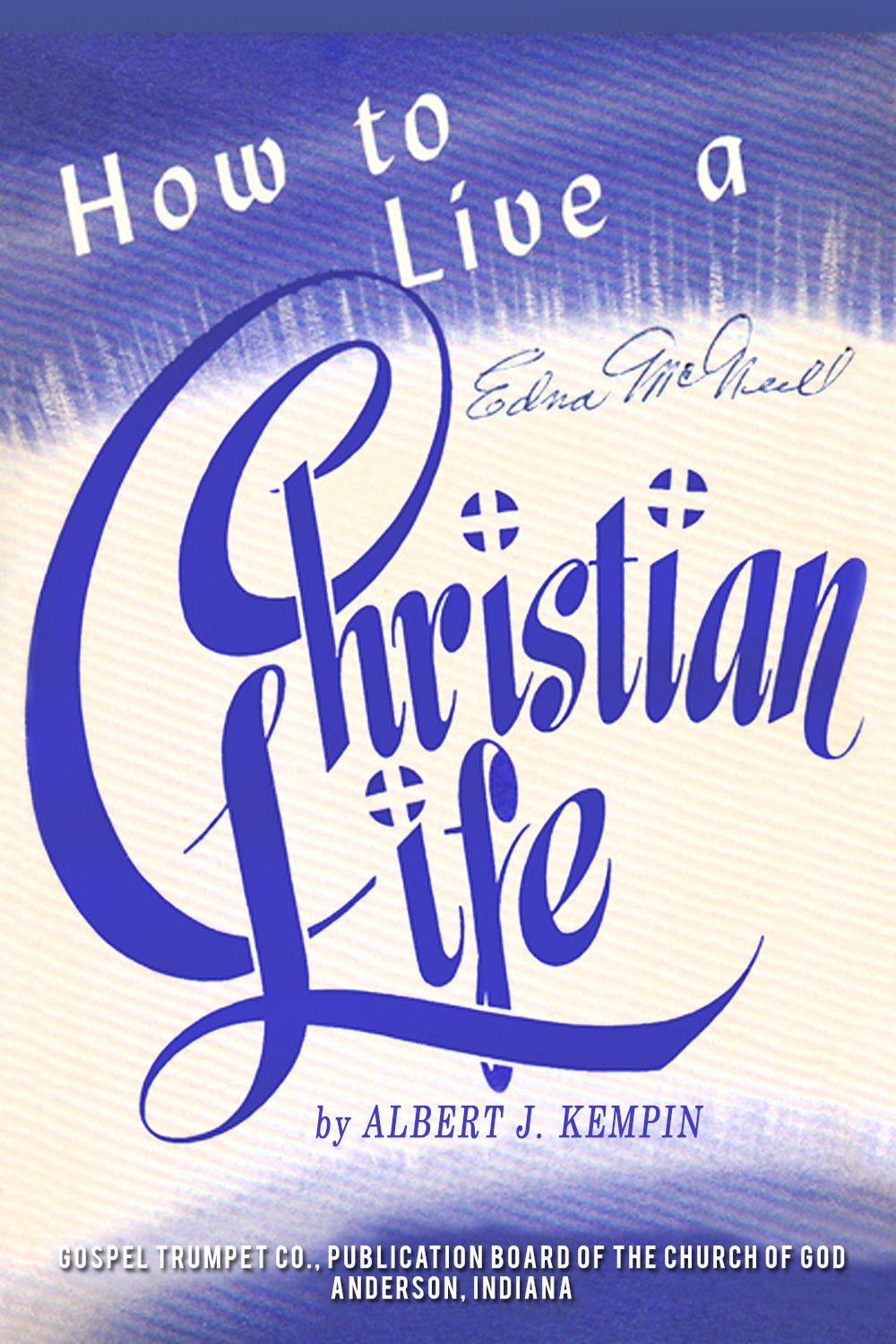 How to Live a Christian Life (Helps for Converts)