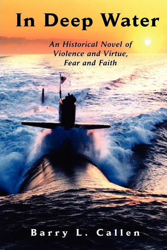 In Deep Water: An Historical Novel of Violence and Virtue, Fear and Faith