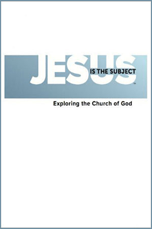 Jesus is the Subject: Exploring the Church of God