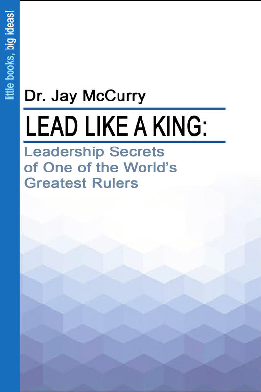 Lead Like a King: