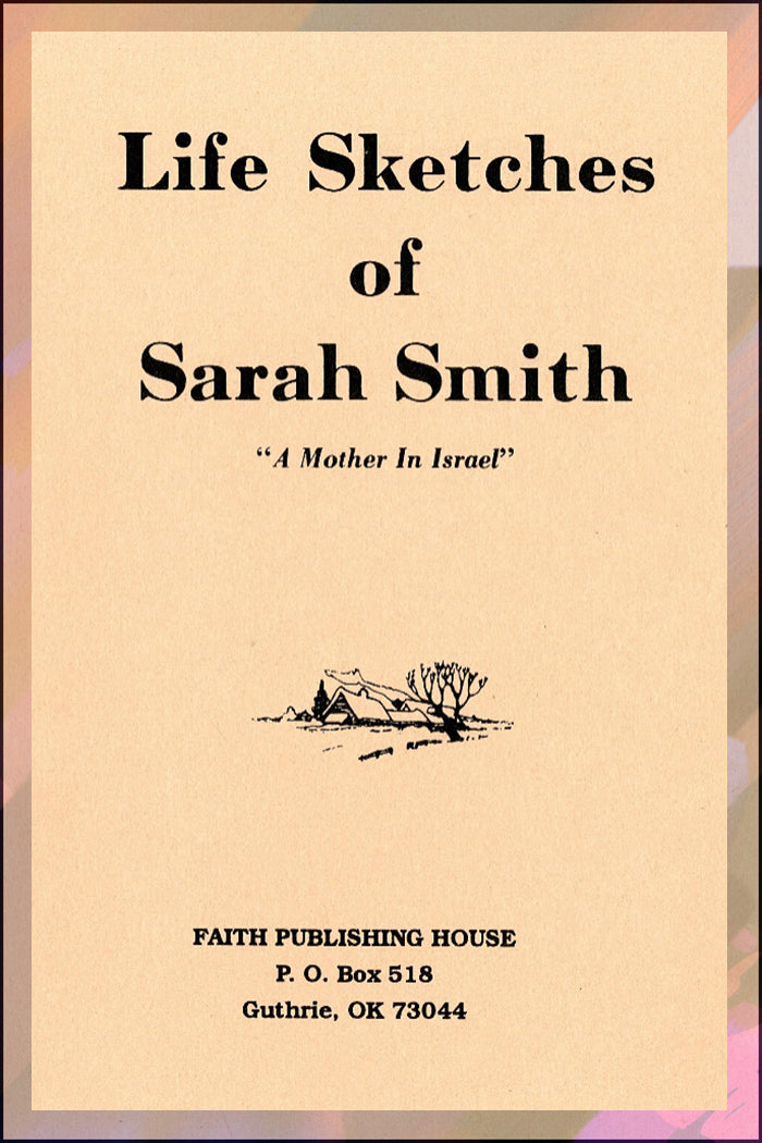 Life Sketches of Mother Sarah Smith: A Mother in Israel