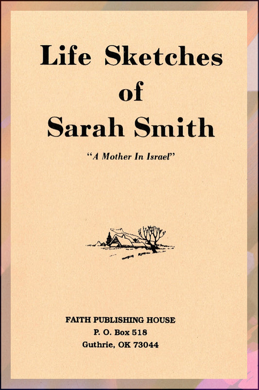 Life Sketches of Mother Sarah Smith: A Mother in Israel